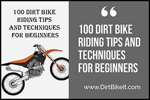 100 Dirt Bike Riding Tips and Techniques for Beginners