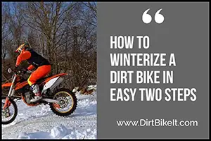 How To Winterize a Dirt Bike in Easy Two Steps