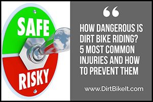 How Dangerous IS Dirt Bike Riding