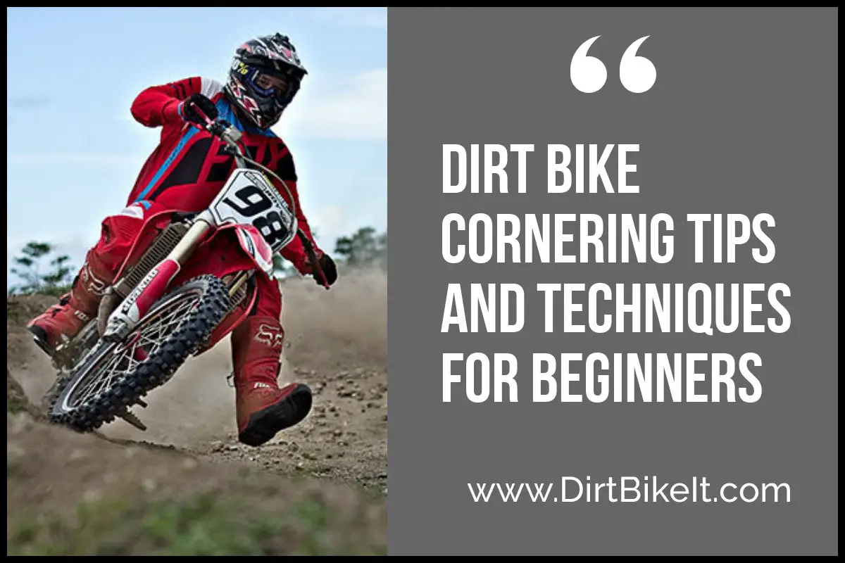 Dirt Bike Cornering Tips and Techniques for Beginners