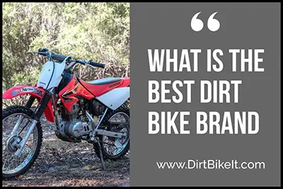 What is The Best Dirt Bike Brand?